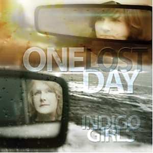 CD Indigo Girls: One Lost Day 526005