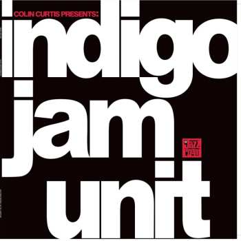 Album Indigo Jam Unit: Colin Curtis Presents: Indigo Jam Unit
