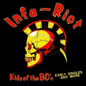 Album Infa Riot: Kids Of The 80's (Early Singles And More)
