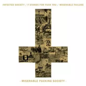Infected Society: Miserable Fucking Society