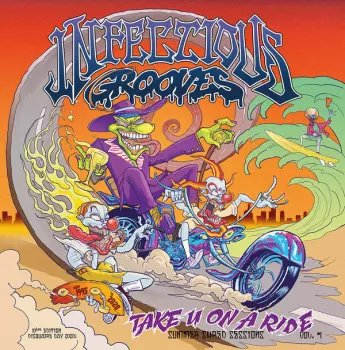 Infectious Grooves: Take U On A Ride - Summer Shred Sessions, Vol. #1
