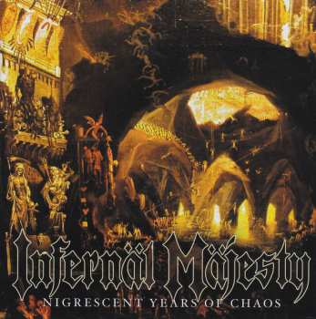 CD Infernäl Mäjesty: Nigrescent Years Of Chaos LTD 25299