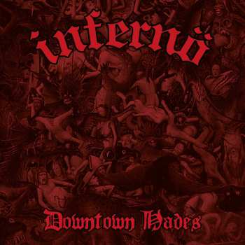 Album Infernö: Downtown Hades