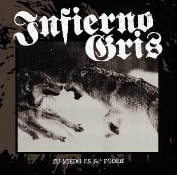 Album infierno gris: Tu Miedo Es Su Poder