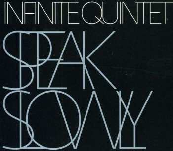 Album Infinite Quintet: Speak Slowly