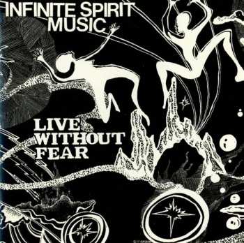 Album Infinite Spirit Music: Live Without Fear