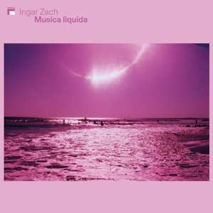 CD Ingar Zach: Musica Liquida 500539
