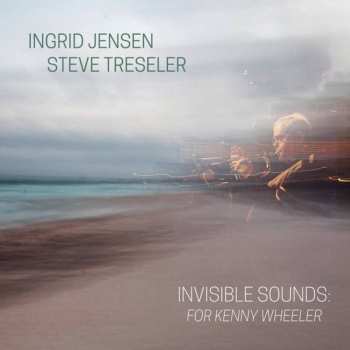 Album Ingrid Jensen: Invisible Sounds: For Kenny Wheeler