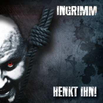 Album Ingrimm: Henkt Ihn!