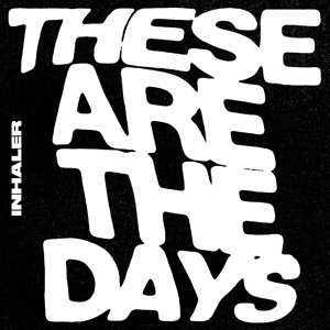 Album Inhaler: These Are The Days