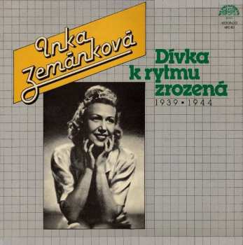 Inka Zemánková: Dívka K Rytmu Zrozená (1939▪1944)