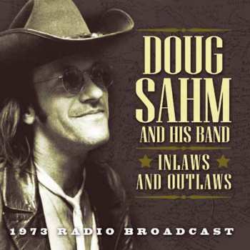 Album Doug Sahm & Band: Inlaws And Outlaws - 1973 Radio Broadcast