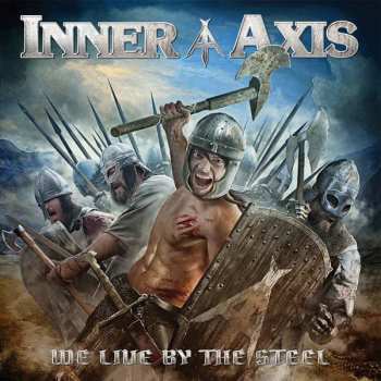 Album Inner Axis: We Live By The Steel