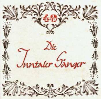 Album Inntaler Sänger: 40 Jahre Inntaler Sänger