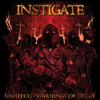 Album Instigate: Unheeded Warnings Of Decay