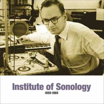 Album Institute Of Sonology: Institute Of Sonology 1959-1969