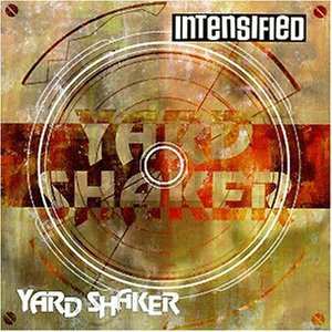 Album Intensified: Yard Shaker