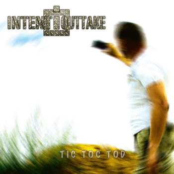 CD INTENT:OUTTAKE: Tic Toc Tod LTD 515393