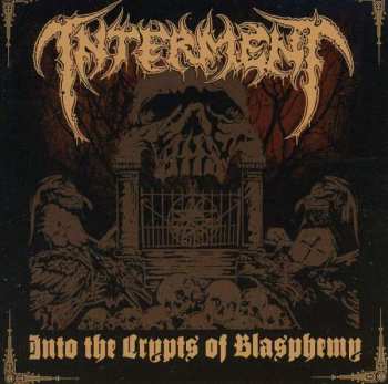 Interment: Into The Crypts Of Blasphemy