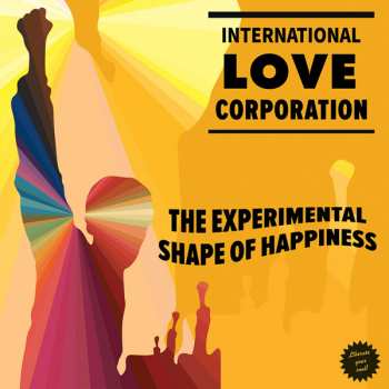 LP The International Love Corporation: The Experimental Shape Of Happiness 474496