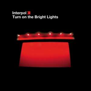 CD Interpol: Turn On The Bright Lights 152230