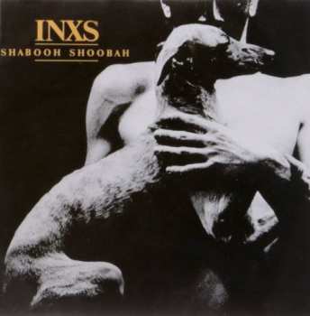Album INXS: Shabooh Shoobah Recorded Live At The US Festival 1983