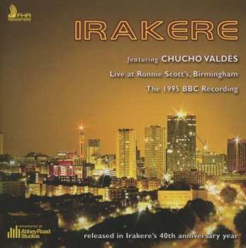 Album Irakere: Live At Ronnie Scott´s Birmingham the 1995 BBC Recording