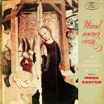Wśród Nocnej Ciszy... Kolędy I Pastorałki Śpiewa Irena Santor