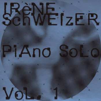 Album Irene Schweizer: Piano Solo Vol. 1