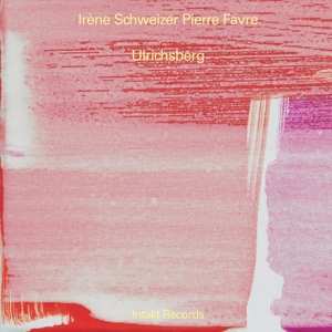 Album Irene Schweizer: Ulrichsberg