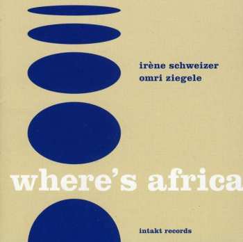 Album Irene Schweizer: Where's Africa