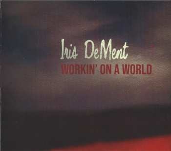 Album Iris DeMent: Workin' On A World