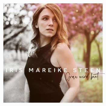 Iris Mareike Steen: Grau Wird Bunt