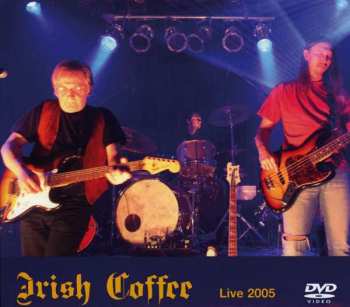 Irish Coffee: Live 2005