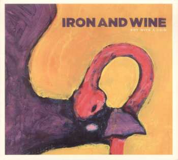 CD Iron And Wine: Boy With A Coin 534377