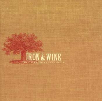 Album Iron And Wine: The Creek Drank The Cradle