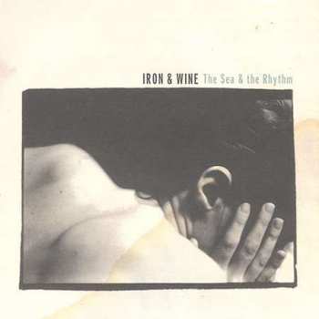 CD Iron And Wine: The Sea & The Rhythm 178170