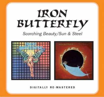 Iron Butterfly: Scorching Beauty / Sun And Steel