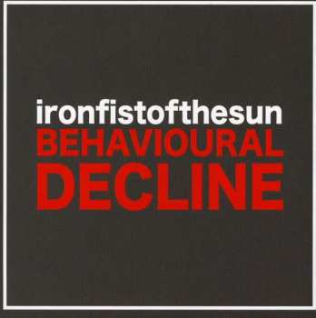 Album Iron Fist Of The Sun: Behavioural Decline