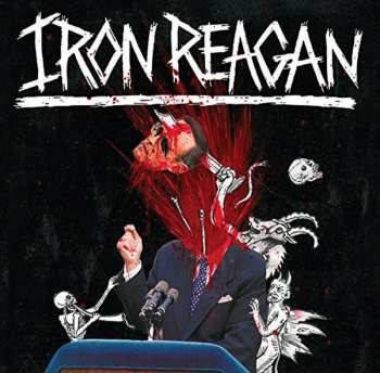 Album Iron Reagan: The Tyranny Of Will