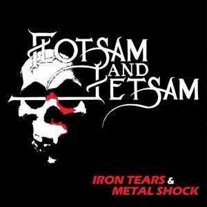 CD Flotsam And Jetsam: Iron Tears & Metal Shock 415594