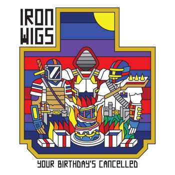 LP Iron Wigs: Your Birthday's Cancelled CLR 531020
