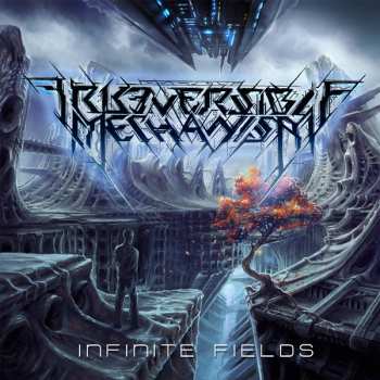 Album Irreversible Mechanism: Infinite Fields