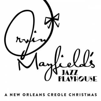 CD Irvin Mayfield: A New Orleans Creole Christmas 392900