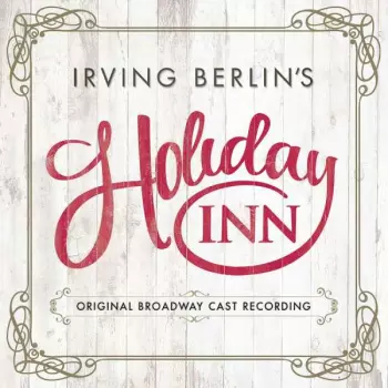 Irving Berlin: Irving Berlin's Holiday Inn