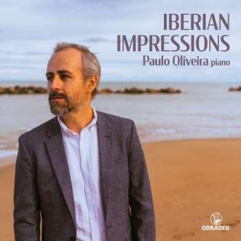 Isaac Albéniz: Paulo Oliveira - Iberian Impressions