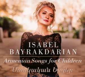 Album Isabel Bayrakdarian: Isabel Bayrakdarian - Armenian Songs For Children