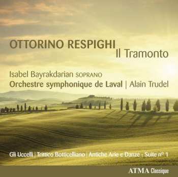 Album Isabel Bayrakdarian: Ottorino Respighi - Il Tramonto