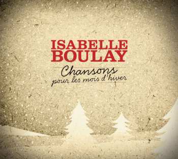 Album Isabelle Boulay: Chansons Pour Les Mois D'Hiver