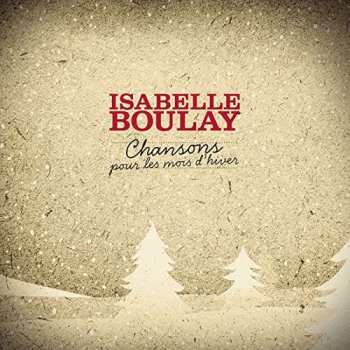CD Isabelle Boulay: Chansons Pour Les Mois D'Hiver 474667